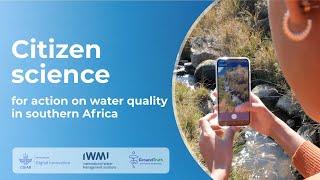 Citizen science for action on water quality in southern Africa | IWMI