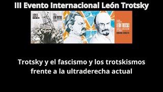 Trotsky y el fascismo y los trotskismos frente a la ultraderecha actual