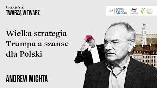 Wielka strategia Trumpa a szanse dla Polski - prof. Andrew A. Michta