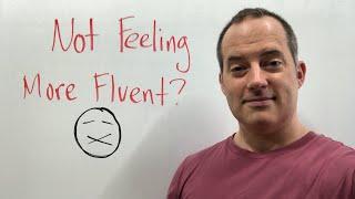 Why You’re Not Getting More Fluent In English