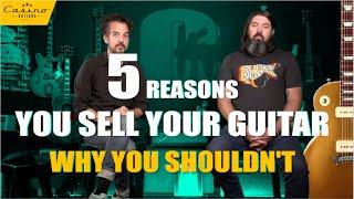 5 Reasons You Sell Your Guitar and Why You Shouldn't