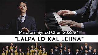 Mizoram Synod Choir (2022 - 2024) - Lalpa Lo Kal Lehna