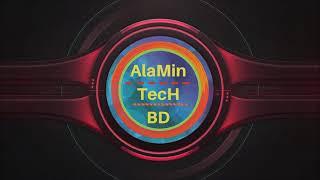 Alamin tech bd channel intro....