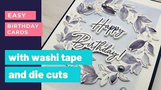 Easy Birthday Cards with washi tape and die cuts | Indigo Vines & Basic Distress Ink Watercolor