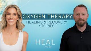 Oxygen Therapy Healing and Recovery Stories with Brad Pitzele (HEAL with Kelly)