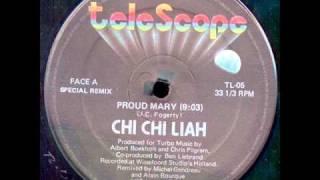 CHI CHI LIAH   PROUD MARY Extended Versión