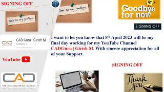 Officially Signing off from YouTubing | CAD Guru | Girish M | 08-04-2023