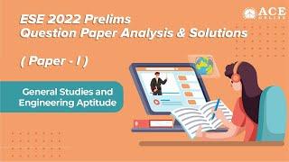 ESE 2022 Prelims Paper-1 | GS & Engineering Aptitude Paper Analysis & Solutions | ACE Online Live