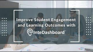 Improve Student Engagement and Learning Outcomes with InteDashboard