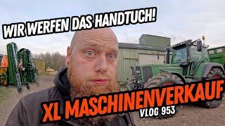 FarmVLOG#953 - XL Maschinenverkauf - Wir werfen das Handtuch