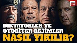 DİKTATÖRLER VE OTORİTER REJİMLER NASIL YIKILIR?