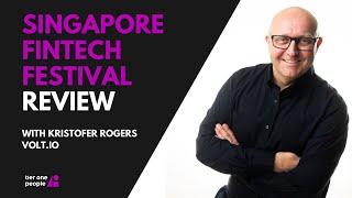 2024 Singapore Fintech Festival Highlights with Kristofer Rogers