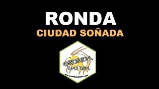 RONDA CIUDAD SOÑADA (ORONDANATURA)