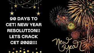 90 days to CET! New year Resolution!! Lets Crack CET 2022!!!