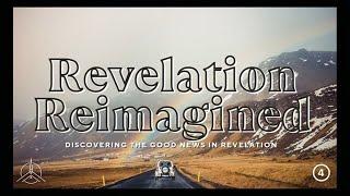 2024.10.05 - Revelation Reimagined: Part 4 - Pastor Isaac Heath