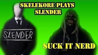 Skelekore Plays Slender