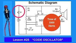 Lesson 25 "Here is a CODE OSCILLATOR CIRCUIT"