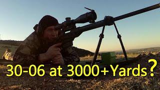 30-06 at 3000+ Yards