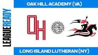 EYBL Scholastic Tournament - Oak Hill Academy (VA) vs. Long Island Lutheran (NY)