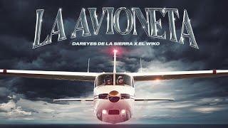 La Avioneta - Dareyes de la Sierra x El Wiko