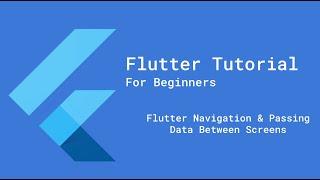 Flutter Navigation & Passing Data Between Screens | Complete Guide