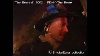 'The Bravest" FDNY - The Bronx - 2002