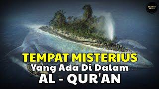 Rahasia Tempat Misterius Dalam Al-Quran