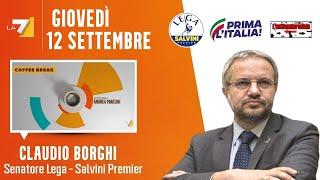  Interventi del Sen. Claudio Borghi ospite a "Coffee Break" di Andrea Pancani (12/09/2024).