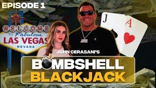 John Cerasani's Bombshell Blackjack | Episode 1