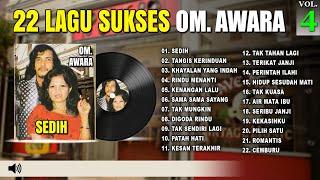 22 Lagu Sukses OM. Awara Vol. 4 | Sedih | Tangis Kerinduan | Khayalan Yang Indah