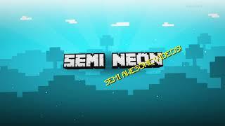 Semi Neon New Intro