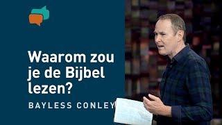 Waarom Bijbellezen belangrijk is  – Bayless Conley