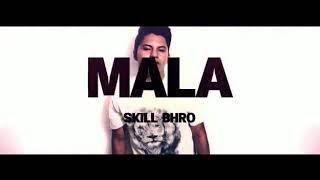 MALA/ SKILL BRHO /prod: madriguera studios 