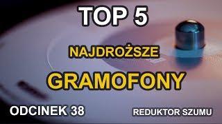 Top 5 - Najdroższe gramofony - Odc.38 [Reduktor Szumu]