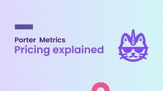 Porter Metrics Pricing explained 2023