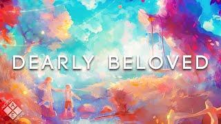 DEARLY BELOVED - A Melodic Dubstep & Chillstep Mix