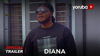 Diana Yoruba Movie 2024 | Official Trailer | Now Showing On YorubaplusTV