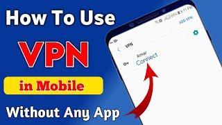 Mobile Ka Vpn Kaise Use Kare||How To Use Vpn In Pakistan On Android||Android Vpn Settings