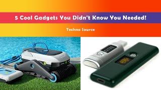 5 Cool Gadgets 2023 You Didn't Know You Needed! TECHNO SOURCE