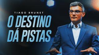 O DESTINO DÁ PISTAS | TIAGO BRUNET