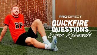 QUICKFIRE QUESTIONS WITH TOTTENHAM'S DEJAN KULUSEVSKI 