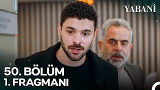 Yabani 50. Bölüm 1. Fragmanı | Annen Hasta, Durumu Ciddi!