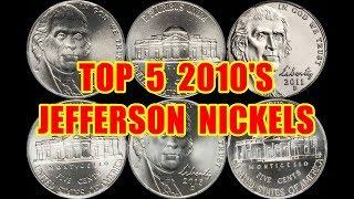 TOP 5 2010's JEFFERSON NICKELS YOU SHOULD LOOK FOR - HIGH GRADES SELL FOR OVER $3500!!