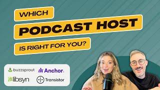 Libsyn? Buzzsprout? Anchor? How to choose a podcast host.