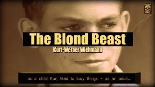 The Blond Beast - Kurt-Werner Wichmann - German Serial Killer