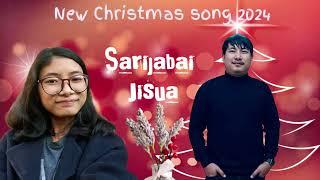 Sarijabai Jisua official New Christmas song 2024