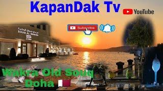 The Real Beauty of Wakra souq Doha  ||Kapandak14 Tv