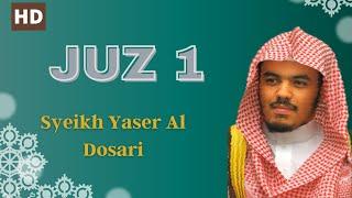 Juz 1 Full -  Syaikh Yasser Al Dosari ( Clean Audio HD)