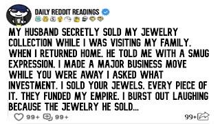 my husband secretly sold my jewelry collection while i was visiting my family. when i returned home