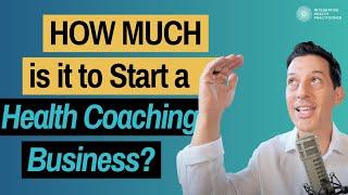 How Much Does It Cost to Start a Health Coaching Business